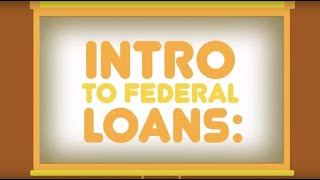 Federal Student Loans 101