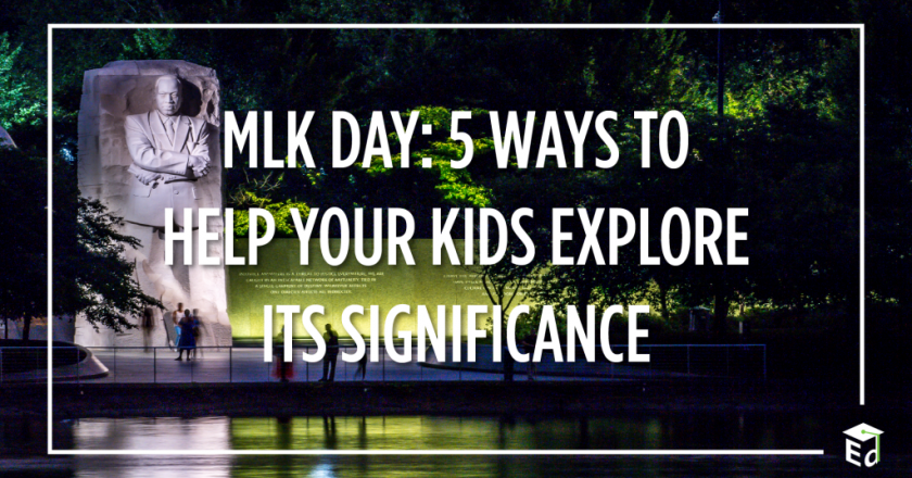 MLK Day: 5 Ways to Help Your Kids Explore its Significance