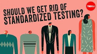 Should we get rid of standardized testing? – Arlo Kempf