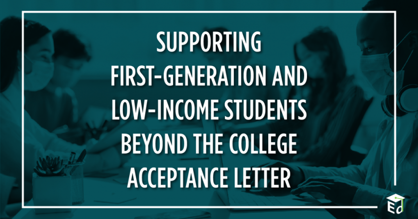 Supporting First-Generation and Low-Income Students Beyond the College Acceptance Letter