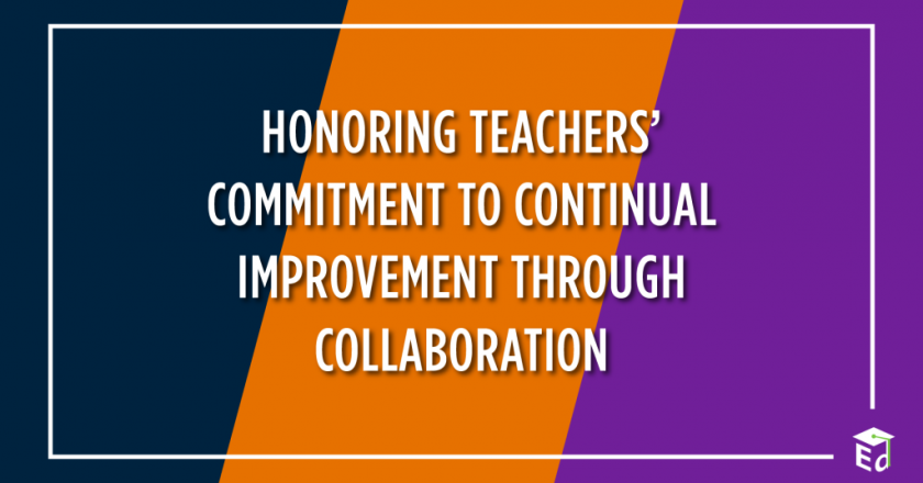 Honoring Teachers’ Commitment to Continual Improvement through Collaboration