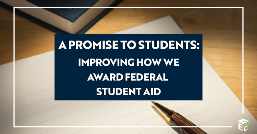 A Promise to Students: Improving How We Award Federal Student Aid